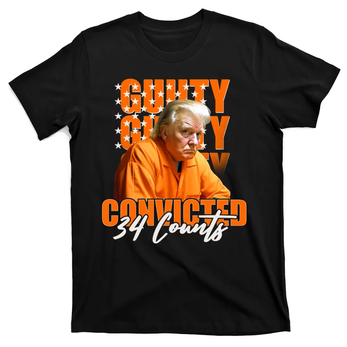 Guilty Convicted 34 Counts Trump T-Shirt