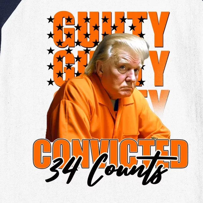 Guilty Convicted 34 Counts Trump Baseball Sleeve Shirt