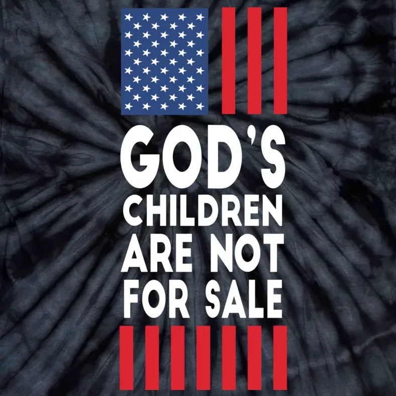 Gods Children Are Not For Sale Funny Political Tie-Dye T-Shirt