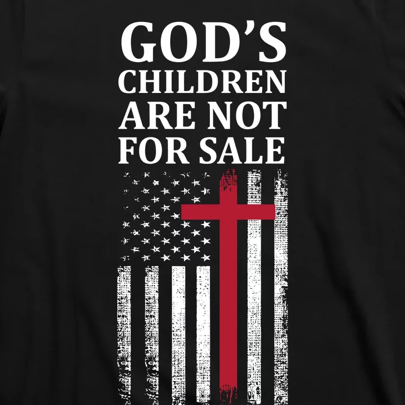 Gods Children Are Not For Sale Funny Political T-Shirt