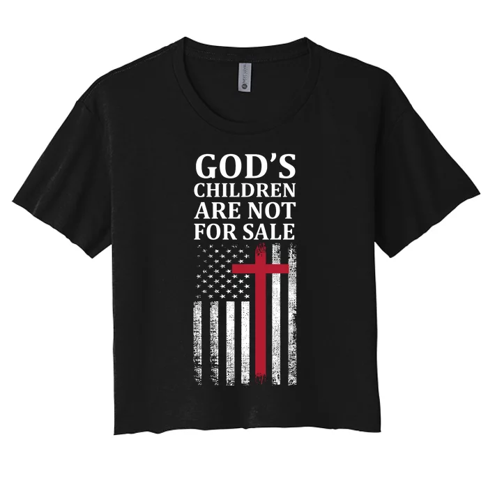 Gods Children Are Not For Sale Funny Political Women's Crop Top Tee