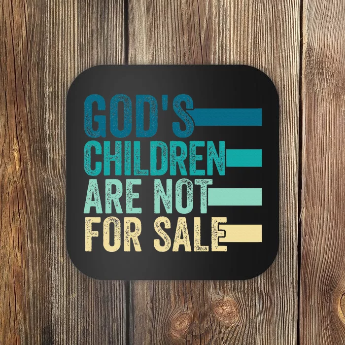 Gods Children Are Not For Sale Funny Quote Coaster