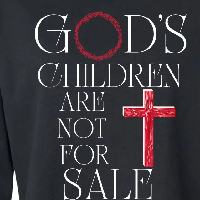 Gods Children Are Not For Sale For Children Family Cropped Pullover Crew