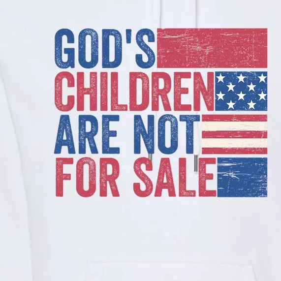 Gods Children Are Not For Sale Funny Quote Gods Children Premium Hoodie