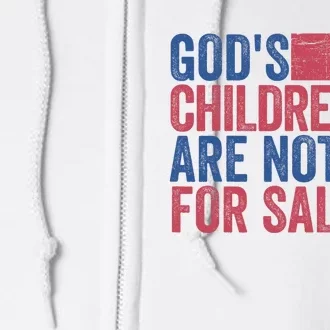 Gods Children Are Not For Sale Funny Quote Gods Children Full Zip Hoodie