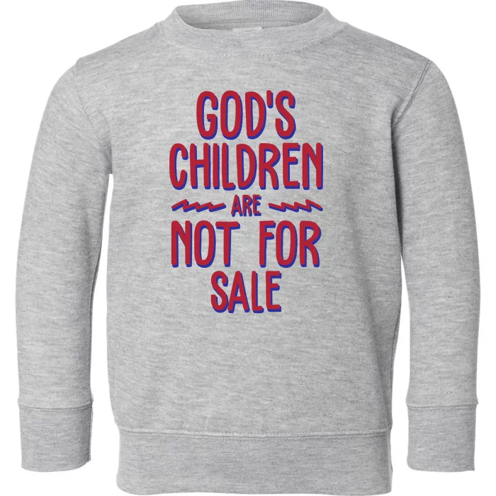 Gods Children Are Not For Sale Awareness Toddler Sweatshirt