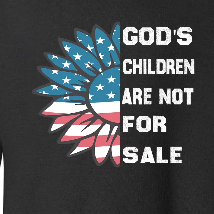 Gods Children Are Not For Sale Funny Quotes  Protect Our Children Toddler Sweatshirt