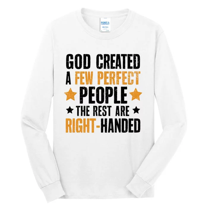 God Created A Few Perfect People Rest Of Them Are Right Tall Long Sleeve T-Shirt