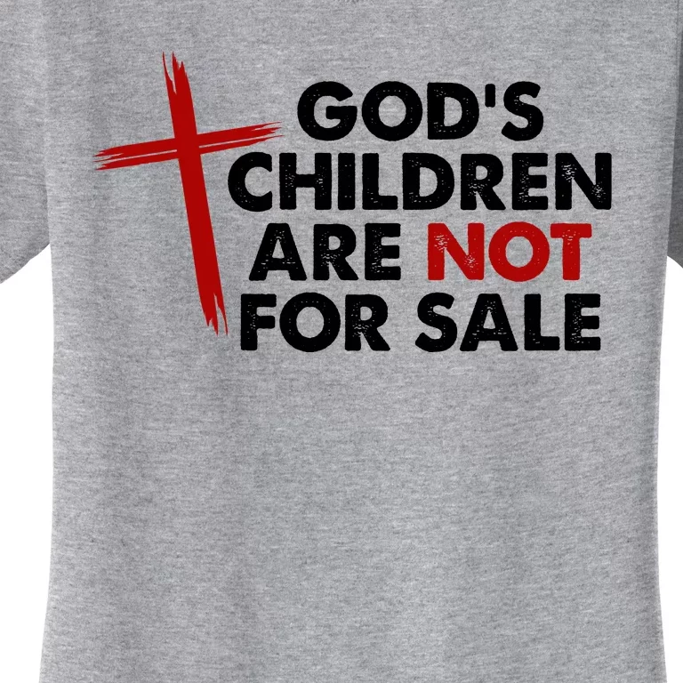 Gods Children Are Not For Sale Trafficking Awareness Women's T-Shirt