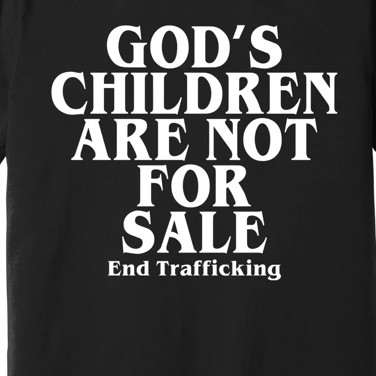 Gods Children Are Not For Sale End Trafficking Premium T-Shirt