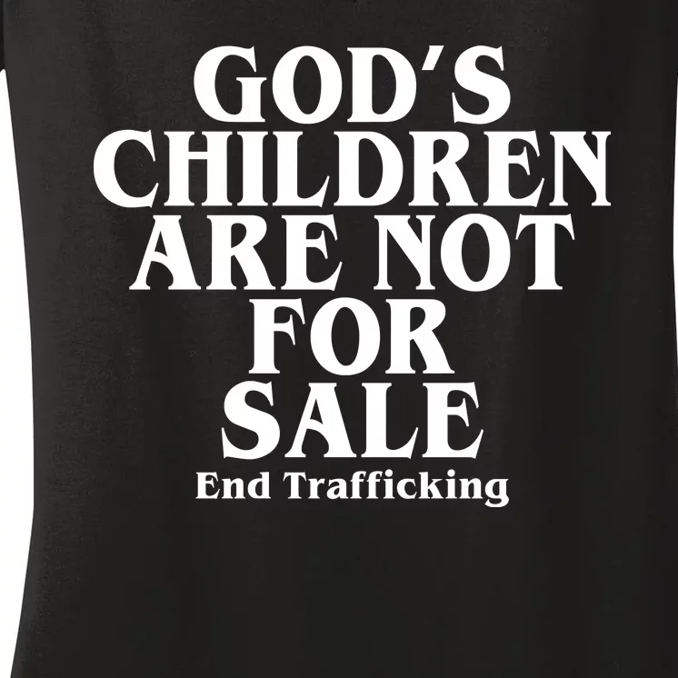 Gods Children Are Not For Sale End Trafficking Women's V-Neck T-Shirt