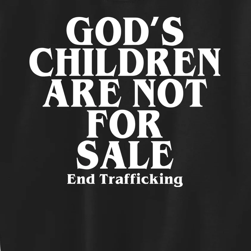 Gods Children Are Not For Sale End Trafficking Kids Sweatshirt