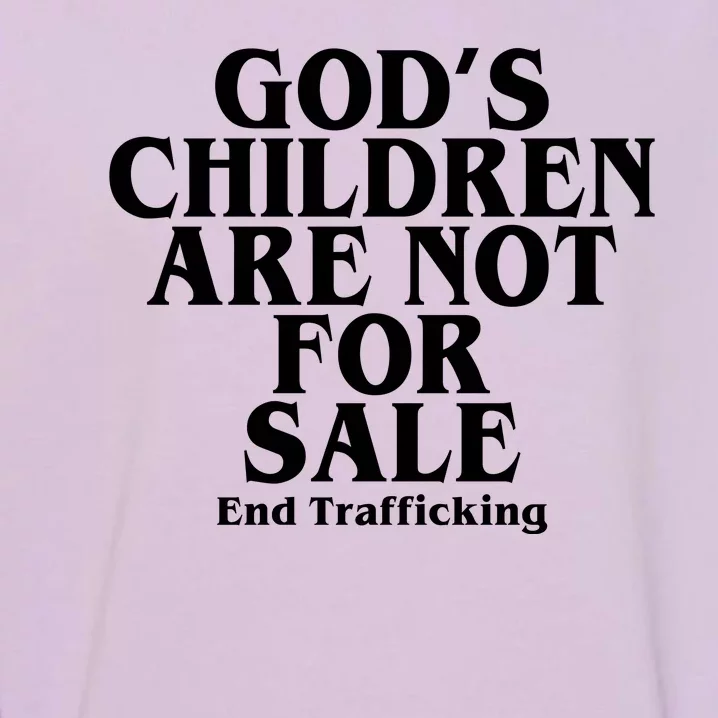 Gods Children Are Not For Sale End Trafficking Garment-Dyed Sweatshirt