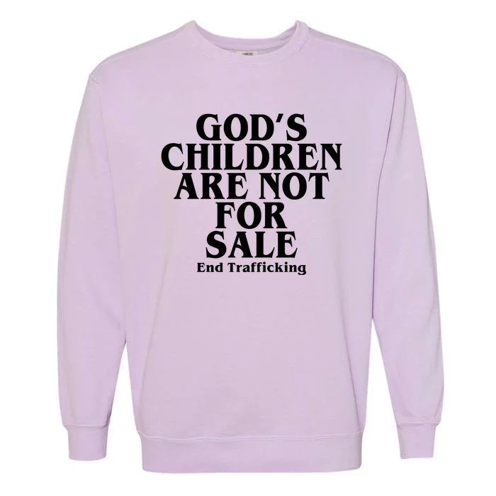 Gods Children Are Not For Sale End Trafficking Garment-Dyed Sweatshirt