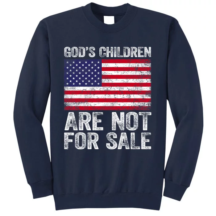 Gods Children Are Not For Sale Political Gift Protect Our Children Tall Sweatshirt