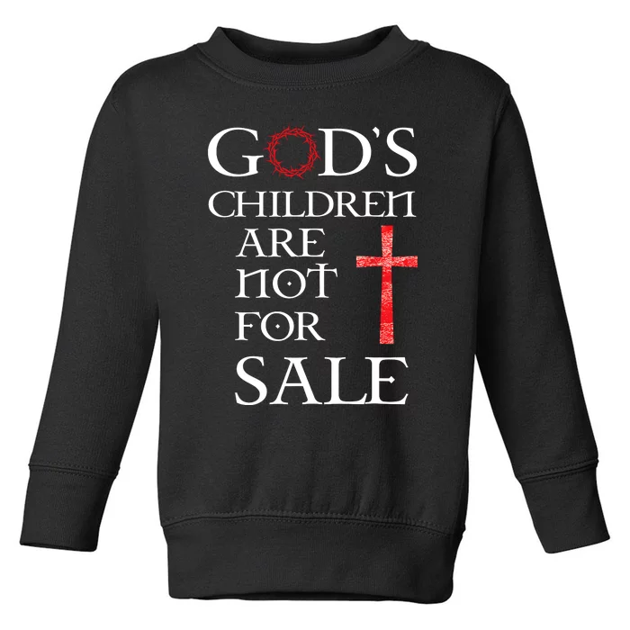 Gods Children Are Not For Sale For Children Family Toddler Sweatshirt