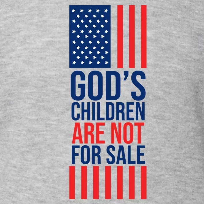 Gods Children Are Not For Sale USA Toddler Sweatshirt