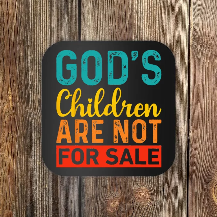 Gods Children Are Not For Sale Funny Quotes Coaster