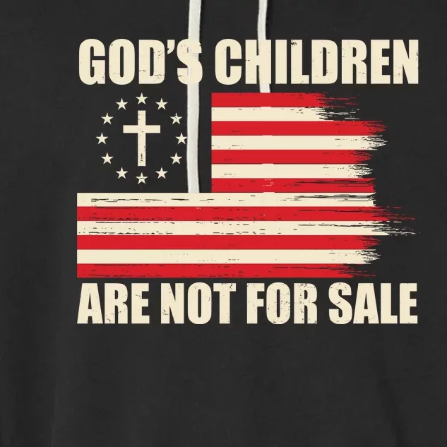 Gods Children Are Not For Sale Funny Christian Quote Garment-Dyed Fleece Hoodie