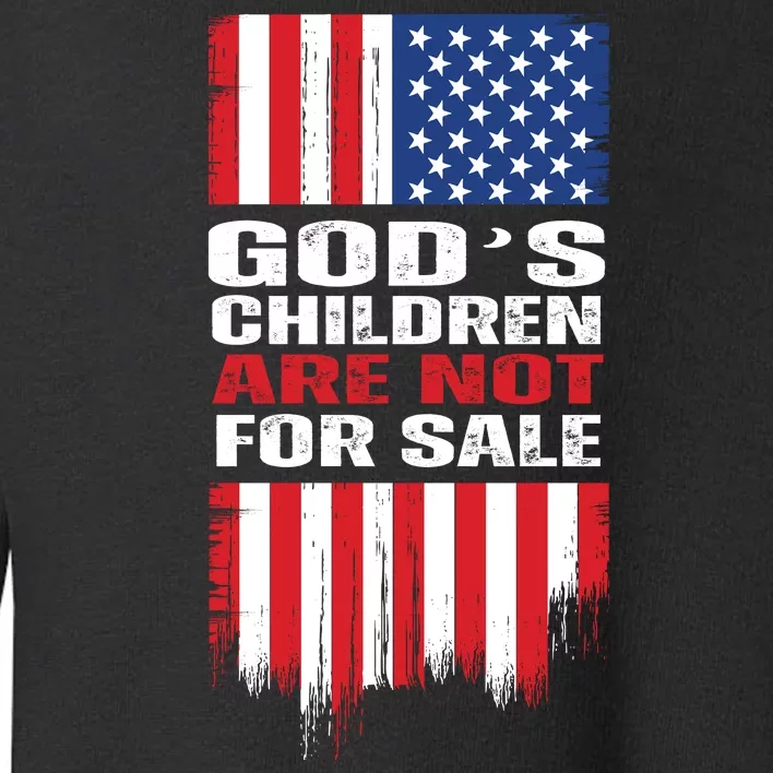 Gods Children Are Not For Sale American Flag Toddler Sweatshirt