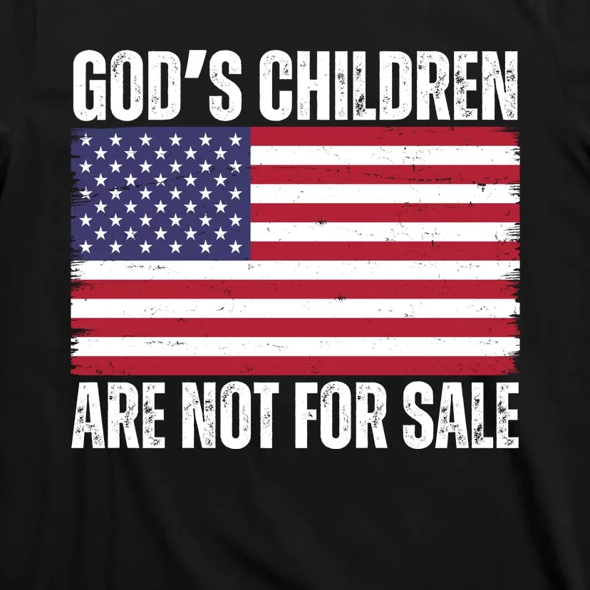 Gods Children Are Not For Sale Funny Political T-Shirt