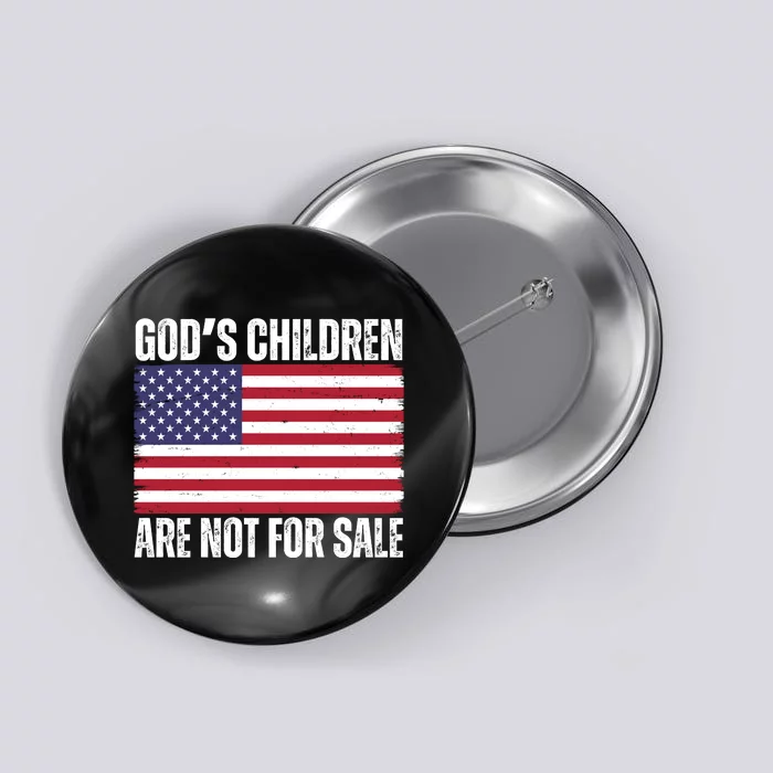 Gods Children Are Not For Sale Funny Political Button