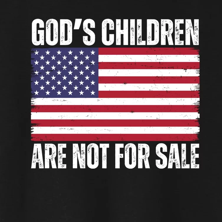 Gods Children Are Not For Sale Funny Political Women's Crop Top Tee