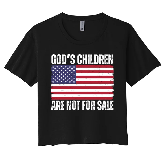 Gods Children Are Not For Sale Funny Political Women's Crop Top Tee