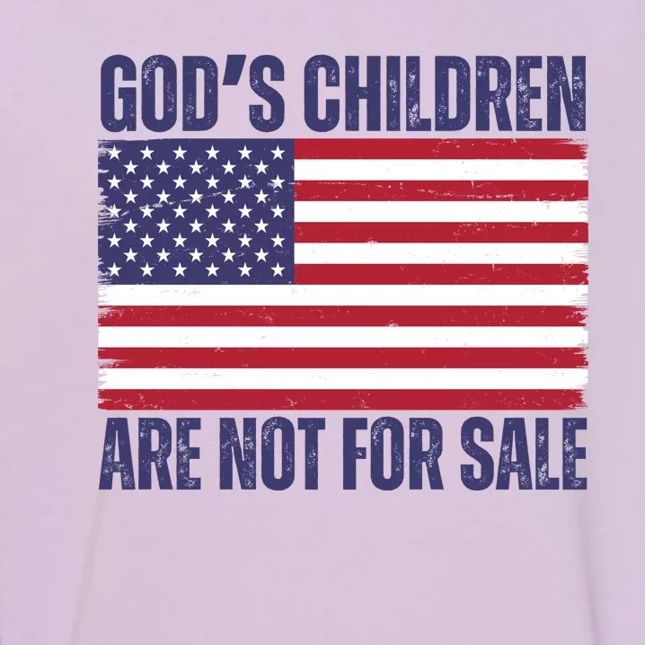 Gods Children Are Not For Sale Funny Political Garment-Dyed Sweatshirt