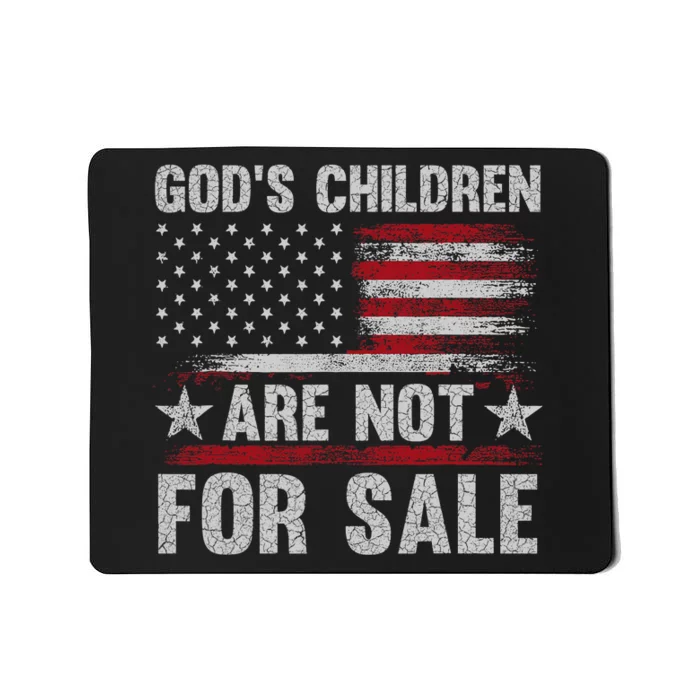 Gods Children Are Not For Sale Funny Quote Gods Children America Flag Mousepad