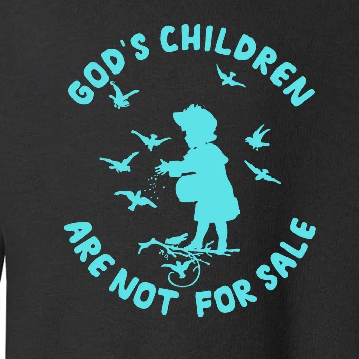 Gods Children Are Not For Sale Toddler Sweatshirt