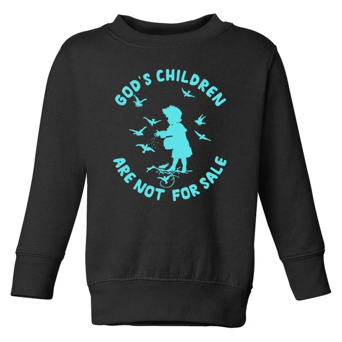 Gods Children Are Not For Sale Toddler Sweatshirt