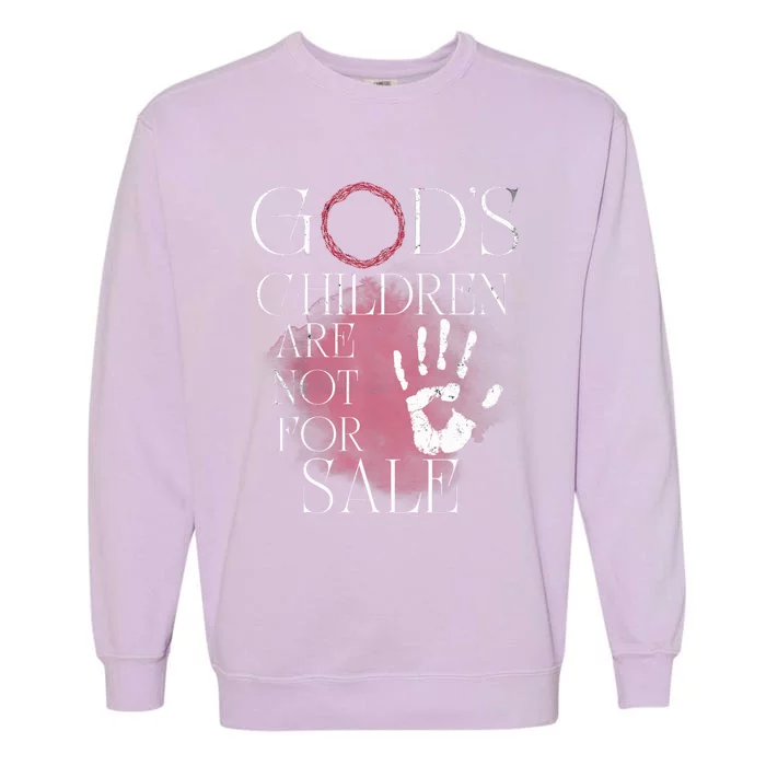 Gods Children Are Not For Sale For Children Family Garment-Dyed Sweatshirt