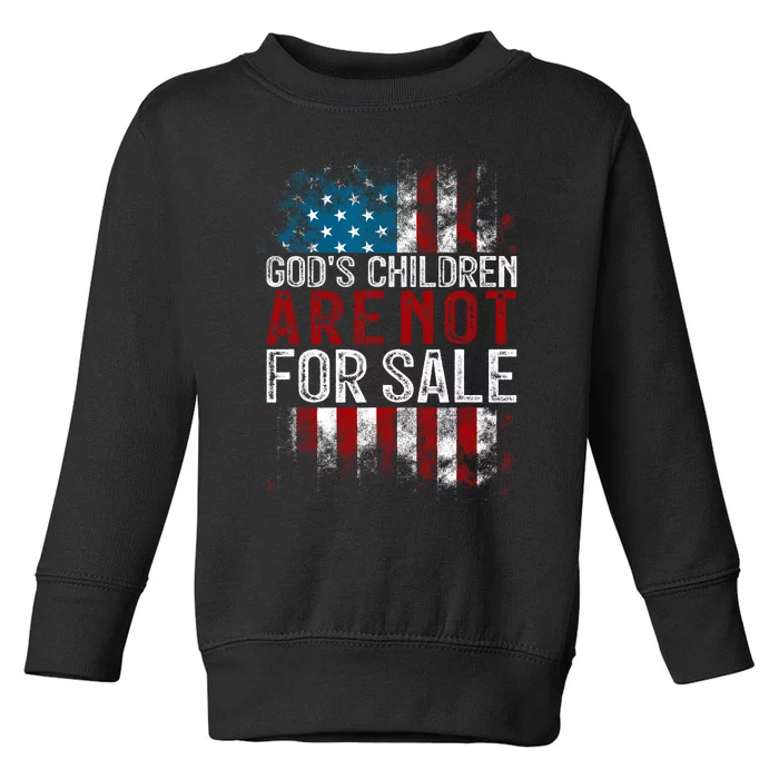 Gods Children Are Not For Sale US Flag Christian Toddler Sweatshirt