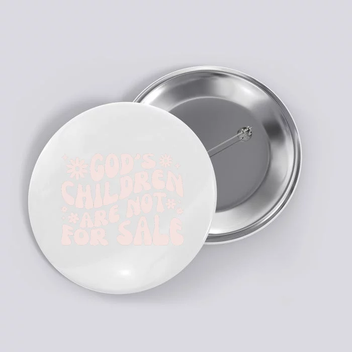 Gods Children Are Not For Sale Protect Children Button