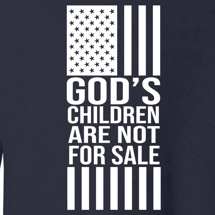 Gods Children Are Not For Sale American Flag Toddler Sweatshirt