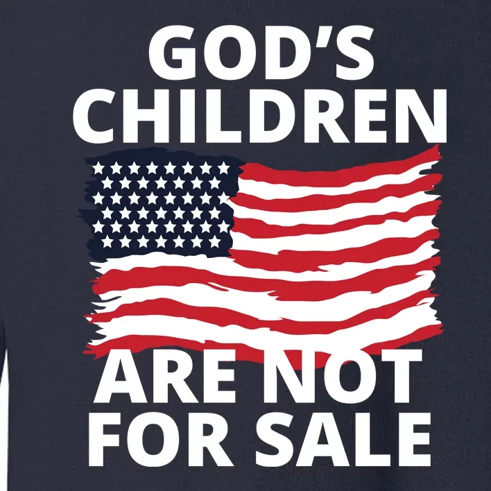 Gods Children Are Not For Sale Awareness Toddler Sweatshirt