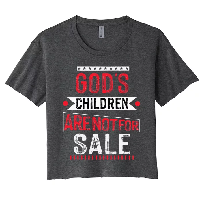 Gods Children Are Not For Sale Funny Women's Crop Top Tee