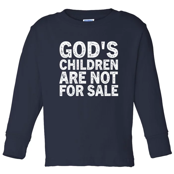 Gods Children Are Not For Sale Funny Quote Toddler Long Sleeve Shirt