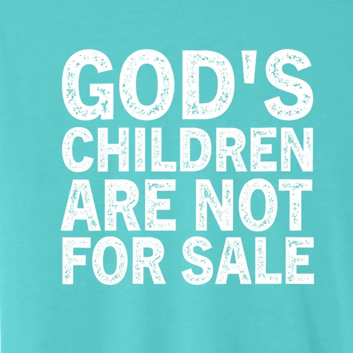 Gods Children Are Not For Sale Funny Quote ChromaSoft Performance T-Shirt