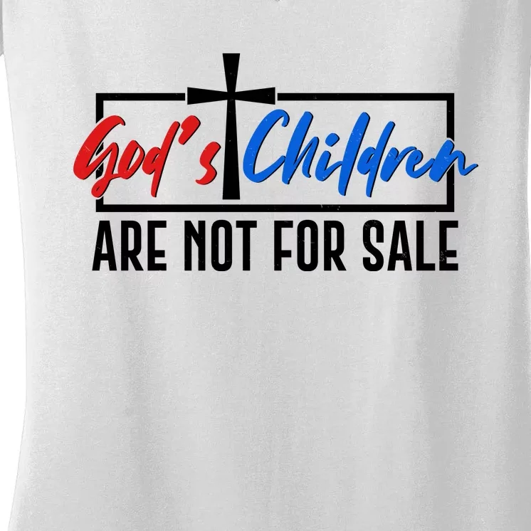 Gods Childrens Are Not For Sale Women's V-Neck T-Shirt