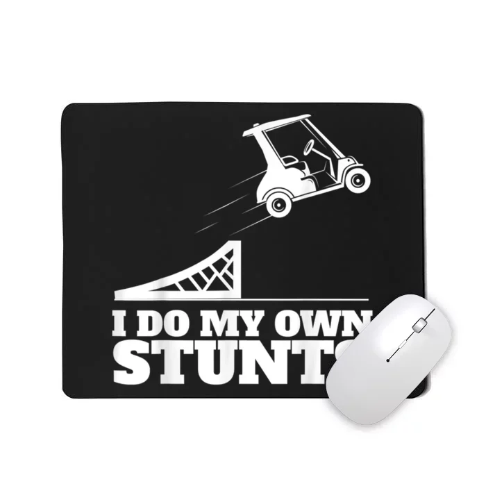 Golf Cart Accident I Do My Own Stunts Fun Mousepad