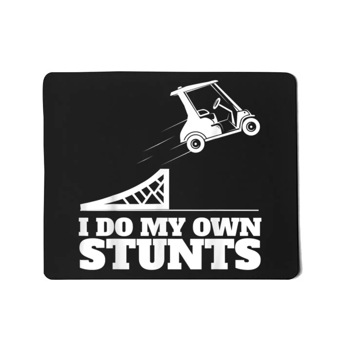 Golf Cart Accident I Do My Own Stunts Fun Mousepad