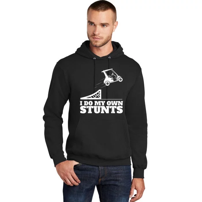 Golf Cart Accident I Do My Own Stunts Fun Tall Hoodie