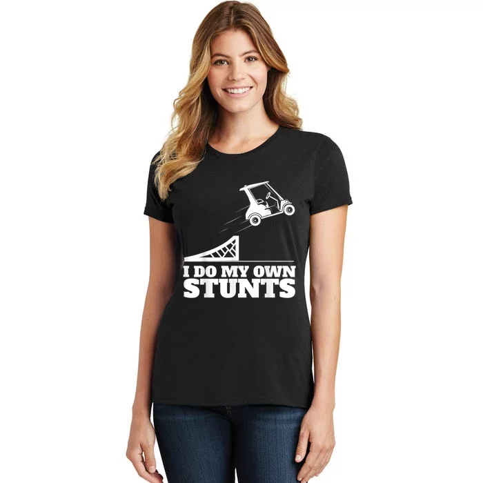 Golf Cart Accident I Do My Own Stunts Fun Women's T-Shirt