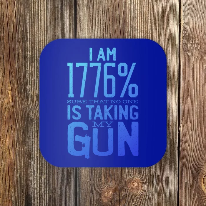 Gun Control America 1776 I Am Sure No One Is Taking My Guns Gift Coaster