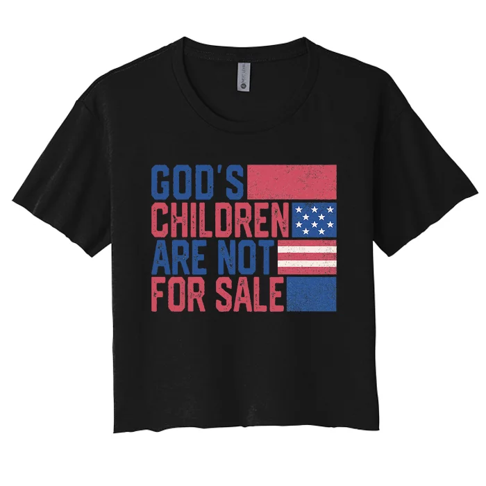 Gods Children Are Not For Sale Funny Quote Gods Children Women's Crop Top Tee