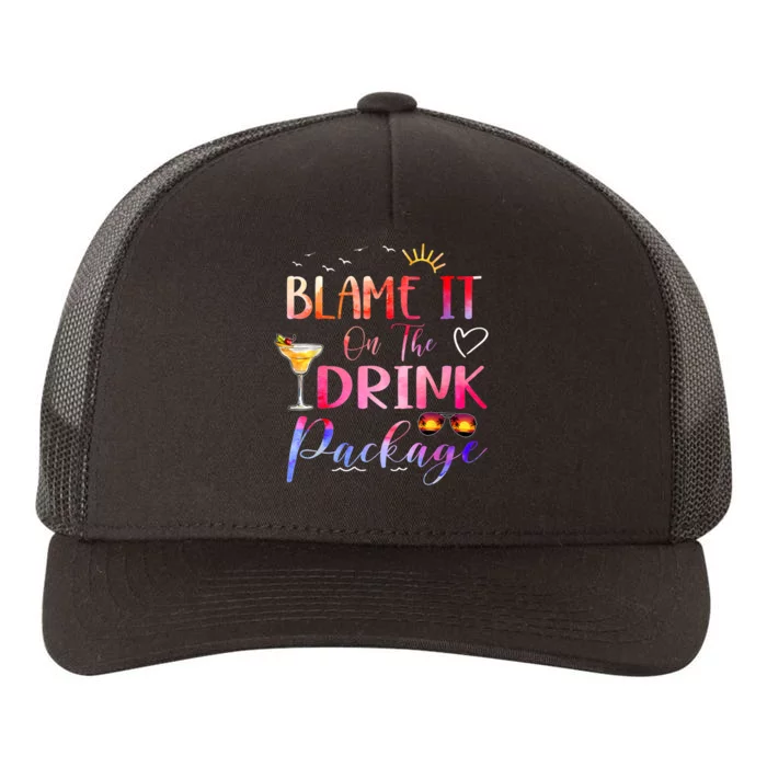 Girl Cruise Blame It On The Drink Package Drinking Booze Yupoong Adult 5-Panel Trucker Hat