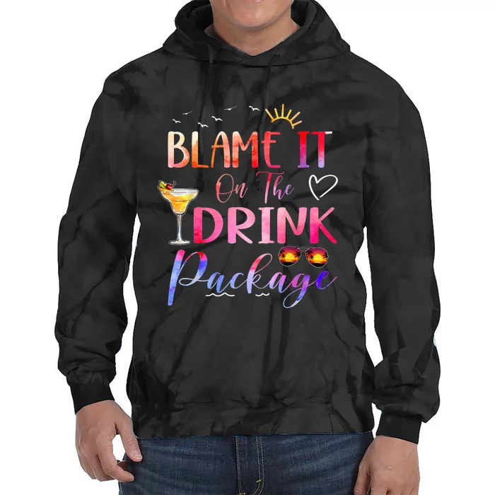 Girl Cruise Blame It On The Drink Package Drinking Booze Tie Dye Hoodie