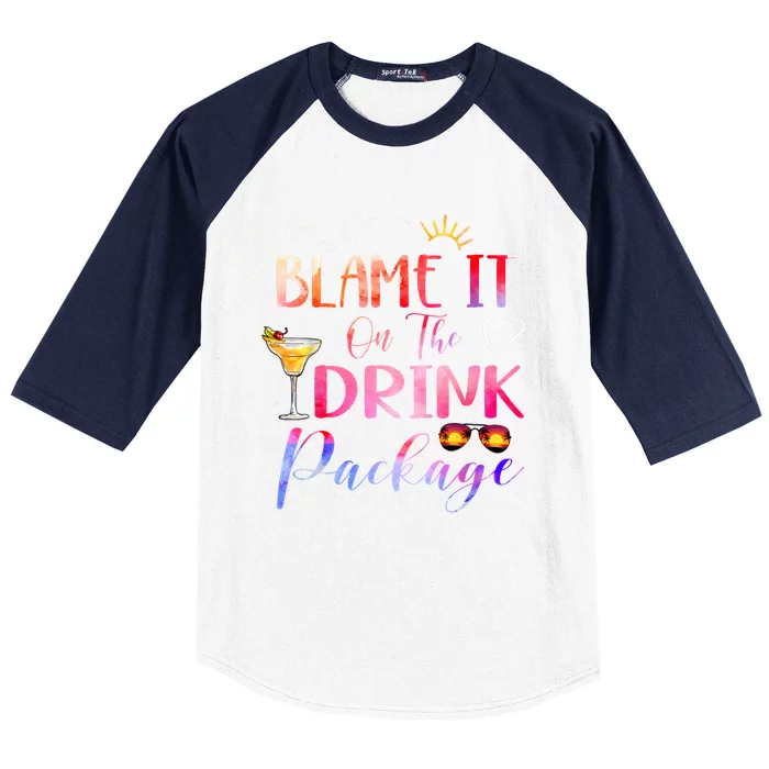 Girl Cruise Blame It On The Drink Package Drinking Booze Baseball Sleeve Shirt